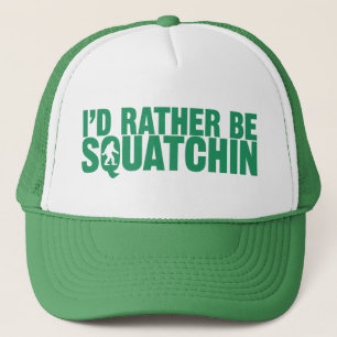 Je serais plutôt casquette vert de Squatchin