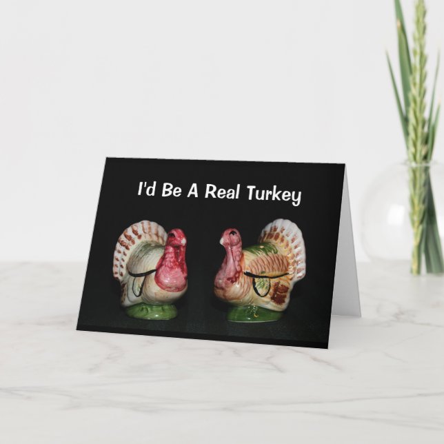 Je Serais Une Vraie Turquie ! Carte d'anniversaire (Devant)