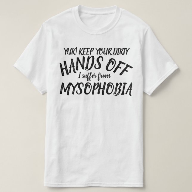 Je souffre de mysophobie t-shirt (Design devant)
