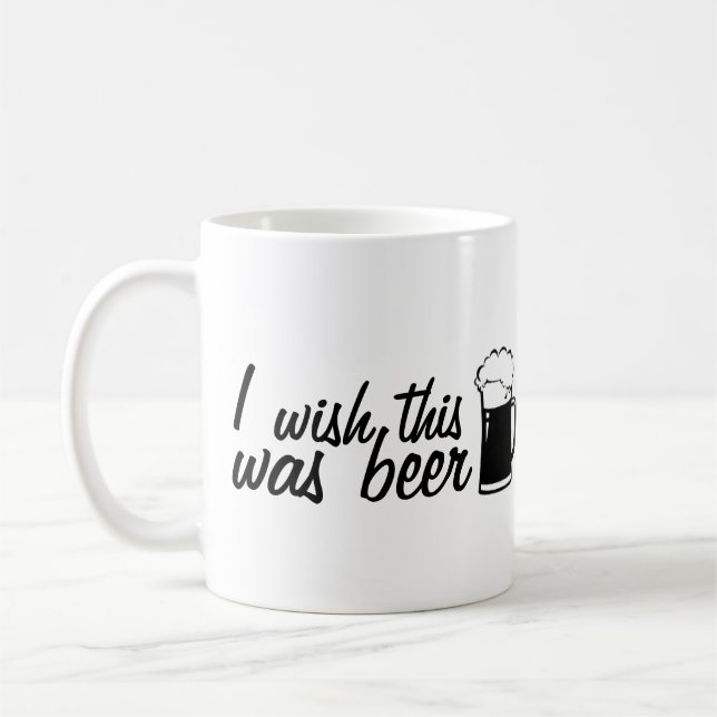 Je souhaite que c'ait été tasse de café de bière (Gauche)