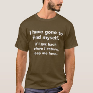 Je suis allé me trouver T-shirt