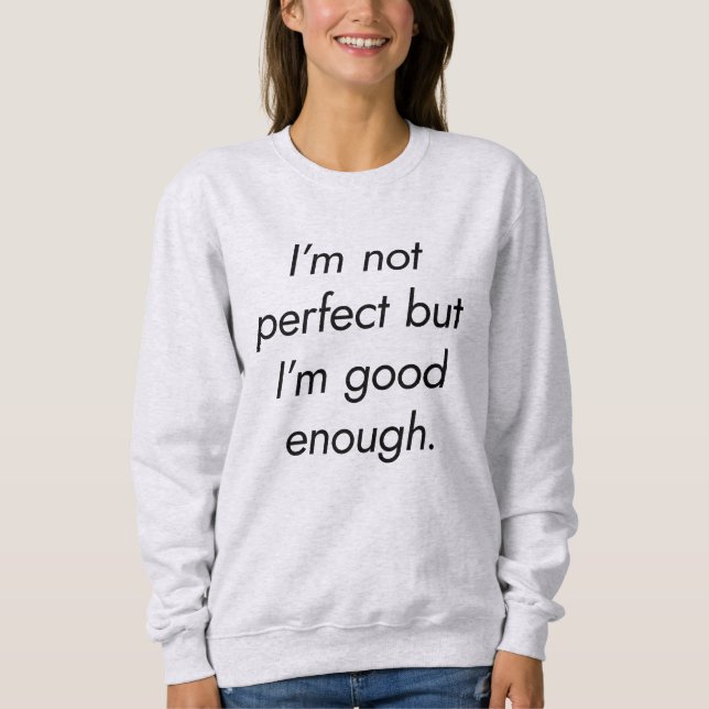 Je suis assez bonne Sweatshirt de base des femmes (Devant)