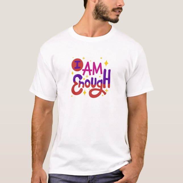 Je Suis Assez : T-shirt auto-amoureux (Devant)