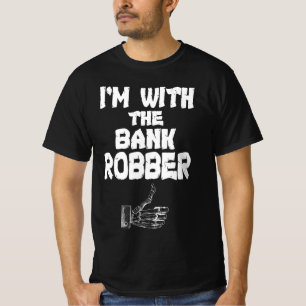 Je suis avec le T-shirt Robber Bank