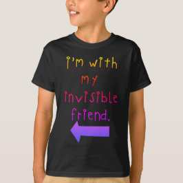 Je suis avec mon ami invisible lumière sur T-Shirt