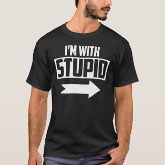 Je suis Avec Stupide T-Shirt Funny Sarcastique Poi