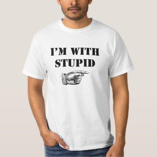 Je suis avec un stupide t-shirt drôle