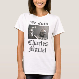 Je Suis Charles Martel (Bild) T-Shirt