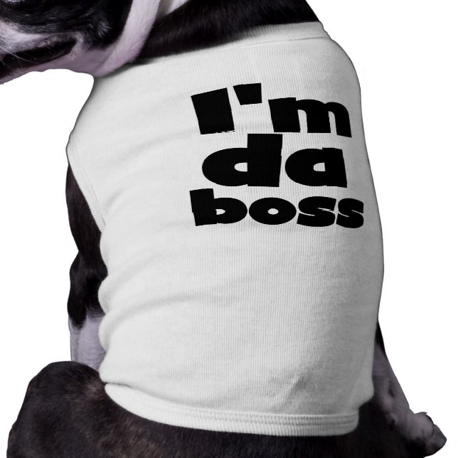 Je suis Da Boss Dog Tshirts (Dos)