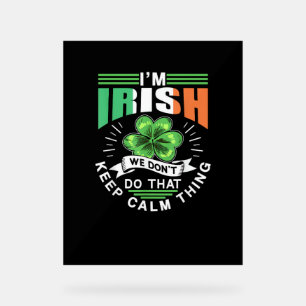 Je suis Irlandais Nous ne faisons pas ça garder le