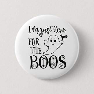 Je suis juste ici pour le Badge d'Halloween Boos