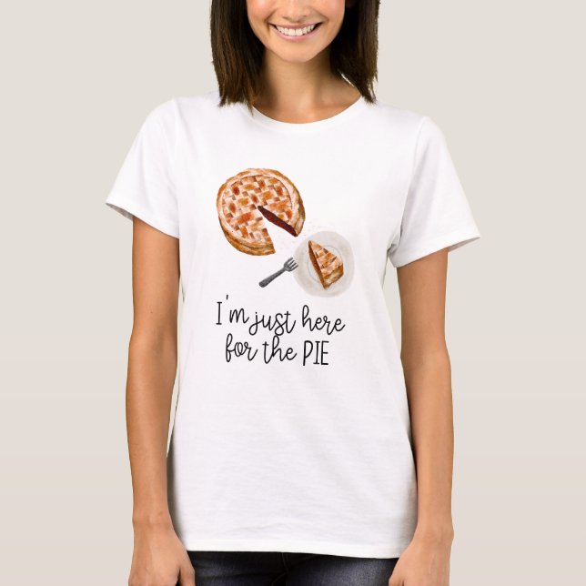 Je suis juste là pour le T-shirt à tarte (Devant)