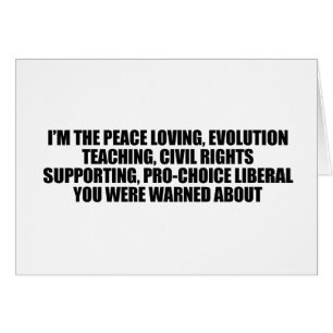 Je suis le libéral que vous avez été avertis