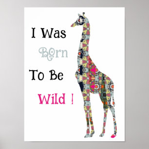 Je Suis Né Pour Être Un Poster De Giraffe Sauvage