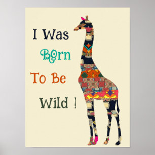 Je Suis Né Pour Être Un Poster De Giraffe Sauvage