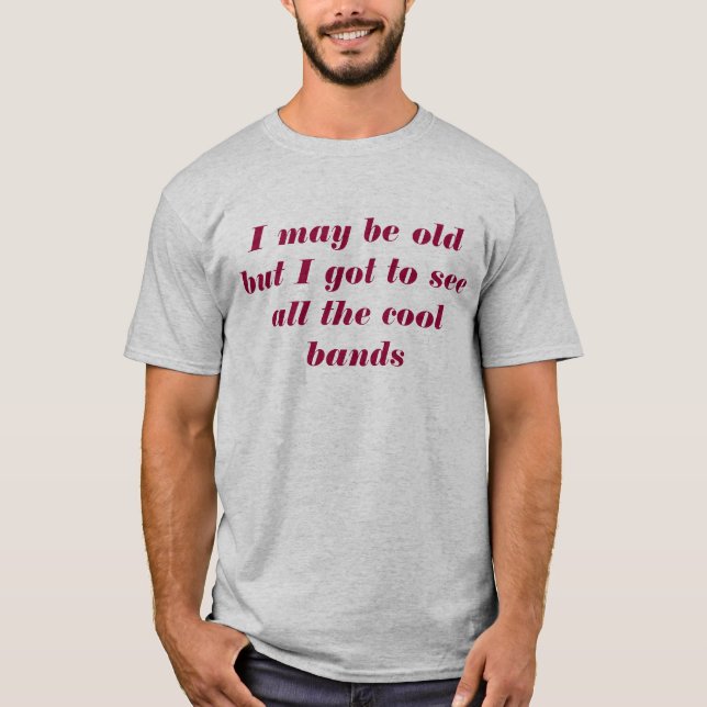 Je suis peut-être un vieux t-shirt. T-shirts (Devant)