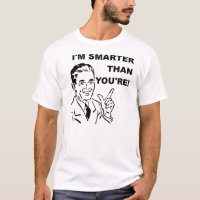 Je suis plus futé que vous êtes T-shirt drôle