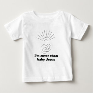 Je suis plus mignon que le t-shirt bébé Jésus