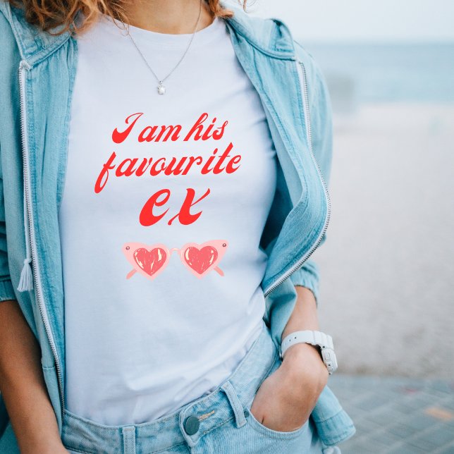 Je Suis Son Favori Ex Bold Sassy Statement Tshirt (Créateur téléchargé)