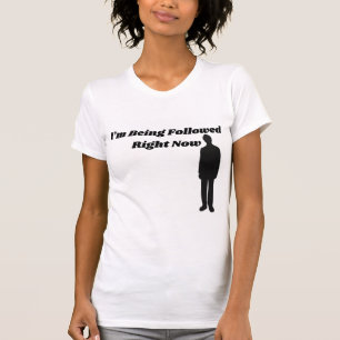 Je suis suivi en ce moment - Déplaisant T-shirt