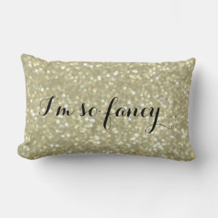 Je suis tellement fantaisiste - Coussin d'or brill