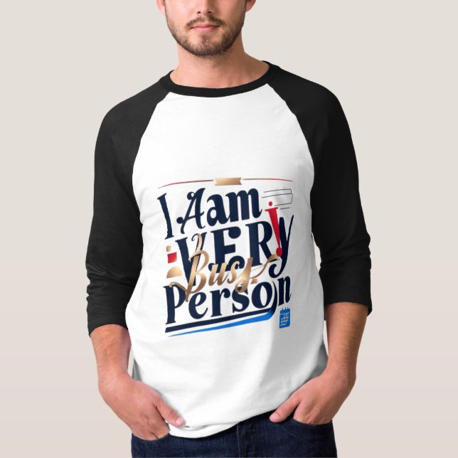 Je Suis Très Occupé Personne T-Shirt (Devant)
