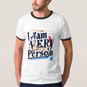 Je Suis Très Occupé Personne T-Shirt