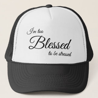 Je suis trop béni pour être stressé Casquette chré