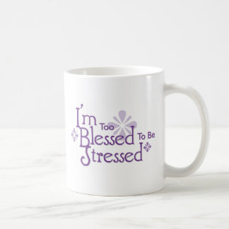Je suis trop béni pour être stressé Mug