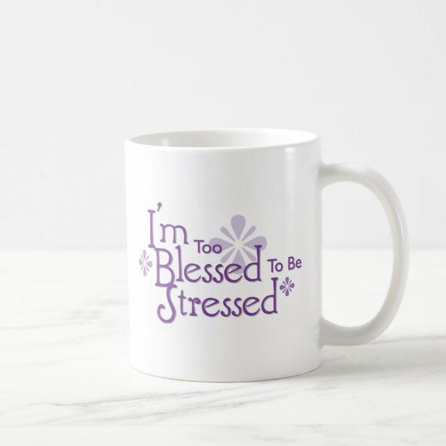 Je suis trop béni pour être stressé Mug (Droite)