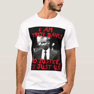 Je Suis Troy Davis, Pas De Justice — T-Shirts