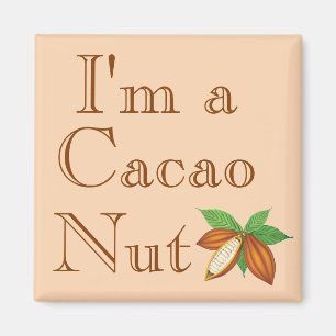 Je suis un Aimant Cacao Nut