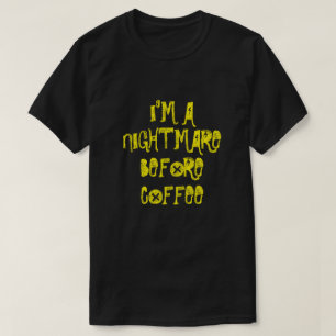 JE SUIS UN CAUCHEMAR AVANT LE T-shirt AU CAFÉ