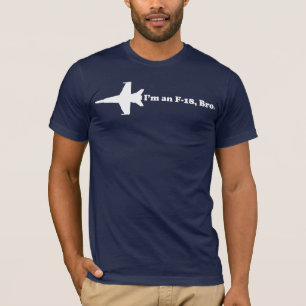 Je suis un F-18, T-shirt de Bro
