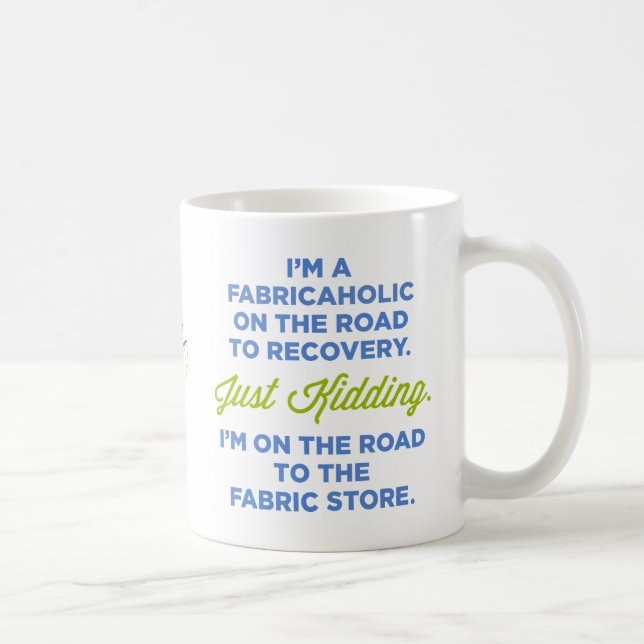 Je suis un Fabricaholic sur la route dans la tasse (Droite)