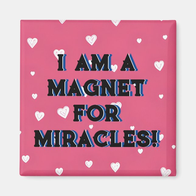JE SUIS UN MAGNET POUR MIRCALES Magnet (Devant)