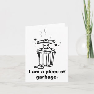 "Je suis un morceau de poubelle" - carte de pardon