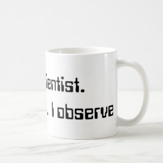 Je suis un scientifique. tasse