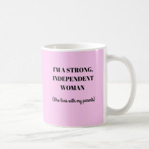 Je suis une femme indépendante forte - tasse drôle