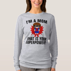 JE SUIS UNE MÈRE CE QUI EST VOS T-Shirts SUPERPOWE