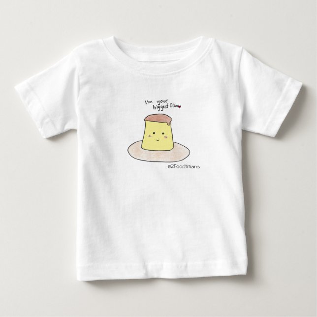 Je suis votre plus grand flan Baby T-shirt (Devant)