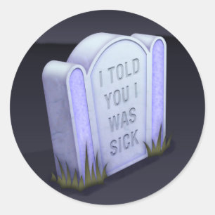 Je T'Ai Dit Que J'Étais Malade Sticker Rond