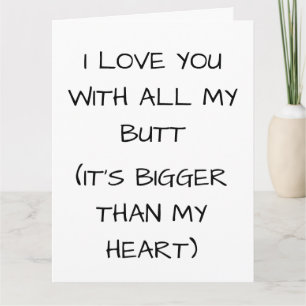 JE T'AIME AVEC TOUTES MES FESSES CARTES D'ANNIVERS