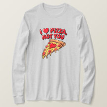 Je T'aime Pizza Pas Toi T-Shirt