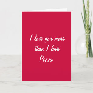 Je t'aime plus que je n'aime la carte de pizza val
