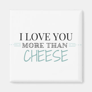 "Je t'aime plus que le fromage" Magnet
