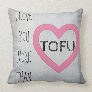 Je t'aime plus que le TOFU. Coussin végétalien de