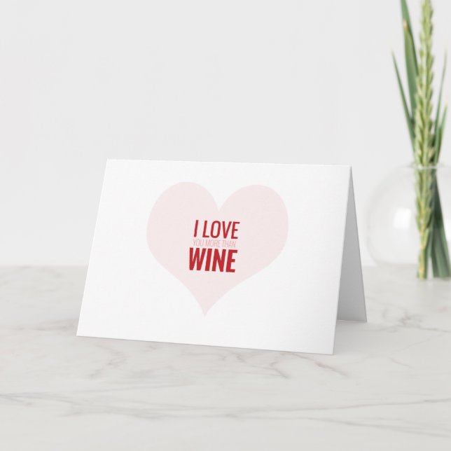 JE T'AIME PLUS QUE WINE- carte drôle de Valentine (Devant)