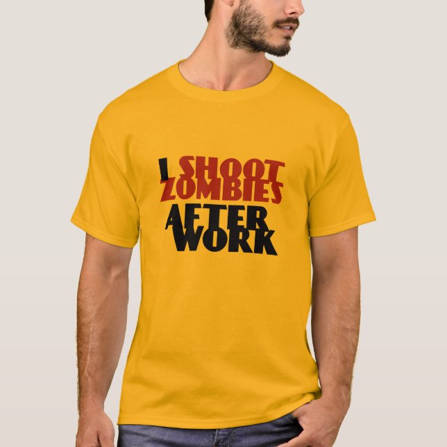 Je Tire Zombies Après Le Travail Drôle T-shirt (Devant)