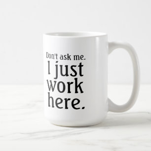 Je travaille ici, tasse